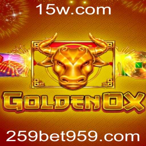 Descubra o Excitante Mundo do Jogo GoldenOx e a Plataforma 259bet